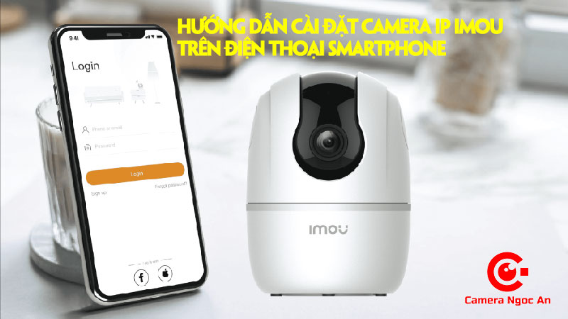 huong-dan-cai-dat-camera-ip-imou-tren-dien-thoai-smartphone-camerangocan