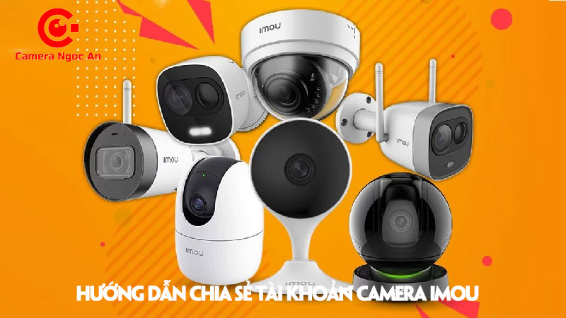 huong-dan-chia-se-tai-khoan-camera-imou-tren-dien-thoai-camerangocan