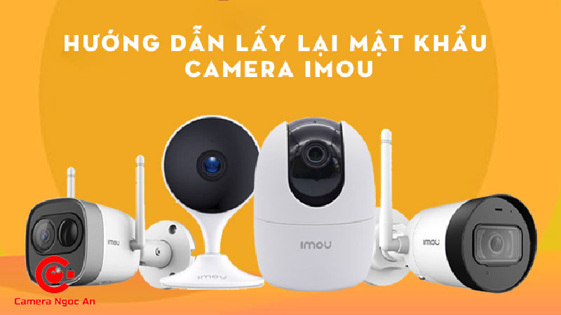 huong-dan-lay-lai-mat-khau-camera-imou-camerangocan